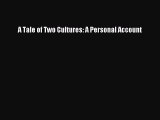 PDF A Tale of Two Cultures: A Personal Account  Read Online