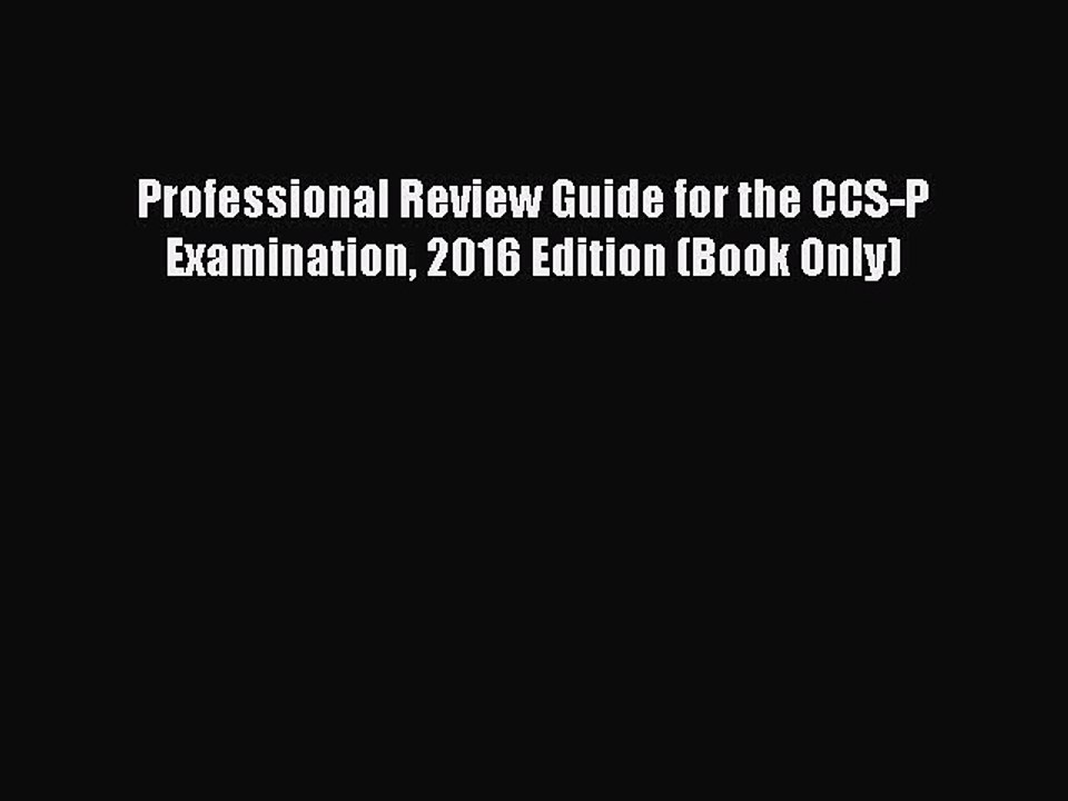 Download Professional Review Guide for the CCS-P Examination 2016 Edition (Book Only) Free