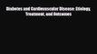[PDF] Diabetes and Cardiovascular Disease: Etiology Treatment and Outcomes Download Full Ebook