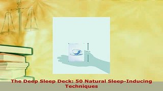 PDF  The Deep Sleep Deck 50 Natural SleepInducing Techniques Free Books