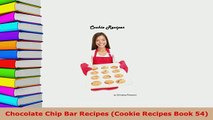 PDF  Chocolate Chip Bar Recipes Cookie Recipes Book 54 Read Online
