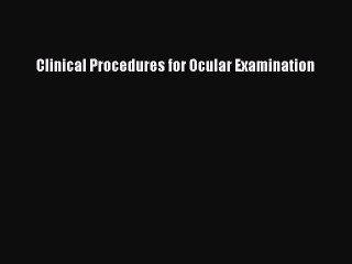 [Read PDF] Clinical Procedures for Ocular Examination Download Online