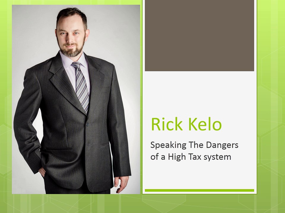 Rick Kelo Speaking The Dangers of a High Tax System