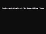 Download The Roswell Alien Triads: The Roswell Alien Triads Free Books