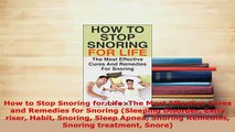 PDF  How to Stop Snoring for Life The Most Effective Cures and Remedies for Snoring Sleeping Free Books