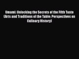 PDF Umami: Unlocking the Secrets of the Fifth Taste (Arts and Traditions of the Table: Perspectives