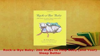 PDF  RockaBye Baby 200 Ways to Help Baby and You Sleep Better  EBook