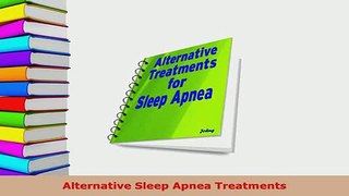 PDF  Alternative Sleep Apnea Treatments  Read Online
