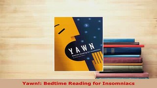 Download  Yawn Bedtime Reading for Insomniacs Free Books