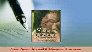 Download  Sleep Onset Normal  Abnormal Processes Free Books