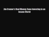 Download Jim Cramer's Real Money: Sane Investing in an Insane World PDF Free
