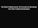 Read The Daily Trading Coach: 101 Lessons for Becoming Your Own Trading Psychologist Ebook