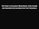 [Read book] The Power of Customer Misbehavior: Drive Growth and Innovation by Learning from