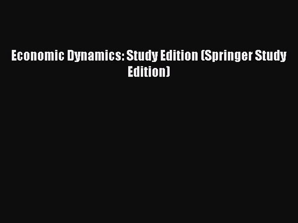 [Read PDF] Economic Dynamics: Study Edition (Springer Study Edition) Ebook Online