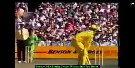 Bowlers Who Broker's Cricket Wickets into Two Pieces