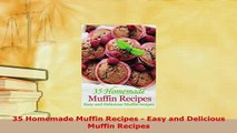 PDF  35 Homemade Muffin Recipes  Easy and Delicious Muffin Recipes Read Full Ebook