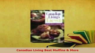 PDF  Canadian Living Best Muffins  More PDF Full Ebook