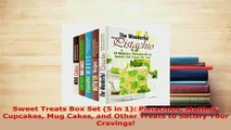 Download  Sweet Treats Box Set 5 in 1 Pistachios Muffins Cupcakes Mug Cakes and Other Treats to PDF Online