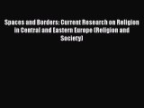 [PDF] Spaces and Borders: Current Research on Religion in Central and Eastern Europe (Religion