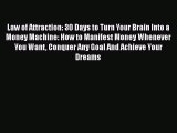 PDF Law of Attraction: 30 Days to Turn Your Brain Into a Money Machine: How to Manifest Money