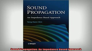 READ FREE FULL EBOOK DOWNLOAD  Sound Propagation An Impedance Based Approach Full Ebook Online Free
