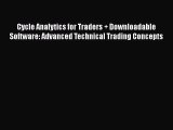 Read Cycle Analytics for Traders   Downloadable Software: Advanced Technical Trading Concepts