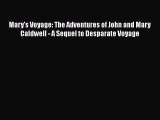 PDF Mary's Voyage: The Adventures of John and Mary Caldwell - A Sequel to Desparate Voyage