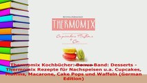 Download  Thermomix Kochbücher Bonus Band Desserts  Thermomix Rezepte für Nachspeisen ua Read Online