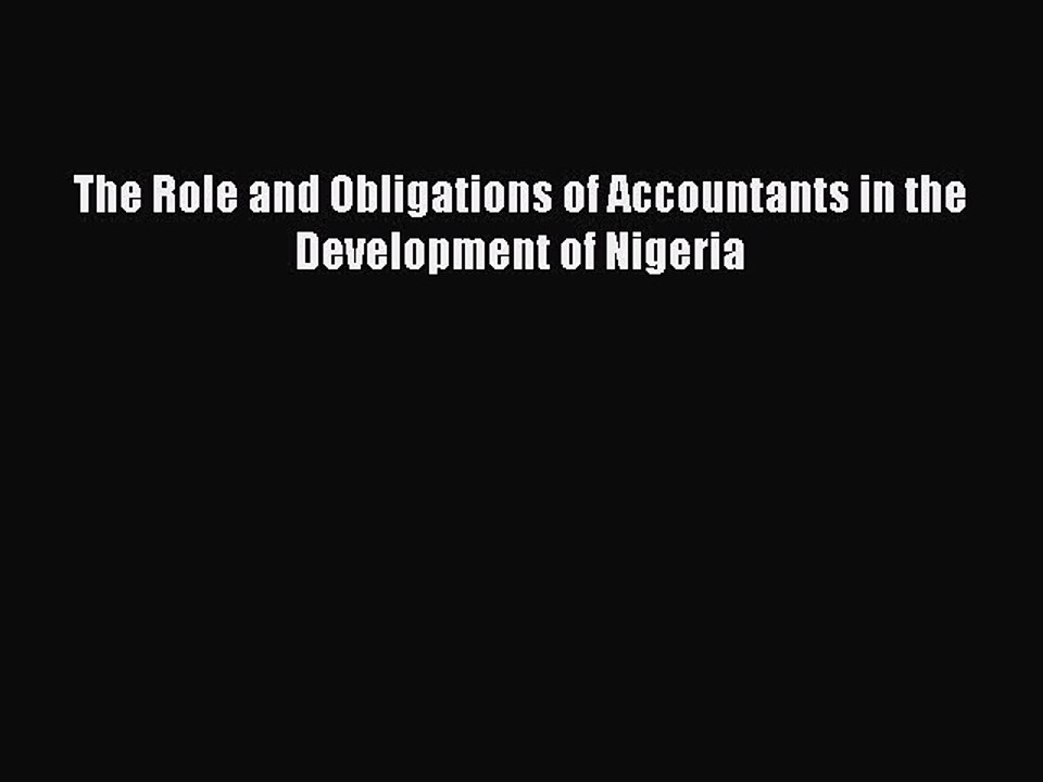 PDF The Role and Obligations of Accountants in the Development of Nigeria  EBook