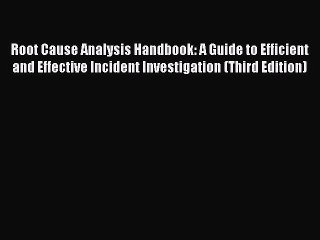 PDF Root Cause Analysis Handbook: A Guide to Efficient and Effective Incident Investigation