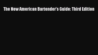 PDF The New American Bartender's Guide: Third Edition  Read Online