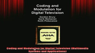 READ book  Coding and Modulation for Digital Television Multimedia Systems and Applications Full Free