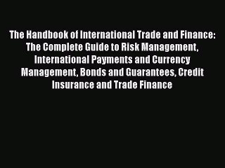 PDF The Handbook of International Trade and Finance: The Complete Guide to Risk Management