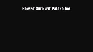 Download How Fo' Surf: Wit' Palaka Joe  EBook