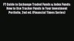 PDF FT Guide to Exchange Traded Funds & Index Funds: How to Use Tracker Funds in Your Investment