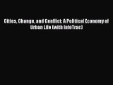 [Read PDF] Cities Change and Conflict: A Political Economy of Urban Life (with InfoTrac) Ebook