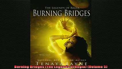 READ book  Burning Bridges The Legends of Regia Volume 5  BOOK ONLINE