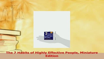 PDF  The 7 Habits of Highly Effective People Miniature Edition Read Online