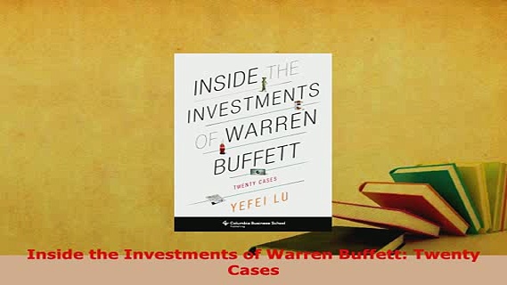PDF  Inside the Investments of Warren Buffett Twenty Cases Download Online