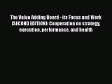 [Read book] The Value Adding Board - its Focus and Work (SECOND EDITION): Cooperation on strategy