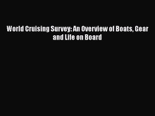 PDF World Cruising Survey: An Overview of Boats Gear and Life on Board Free PDF