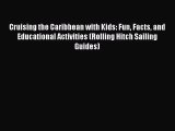 Download Cruising the Caribbean with Kids: Fun Facts and Educational Activities (Rolling Hitch