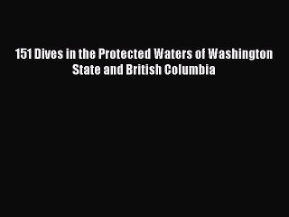 PDF 151 Dives in the Protected Waters of Washington State and British Columbia  EBook