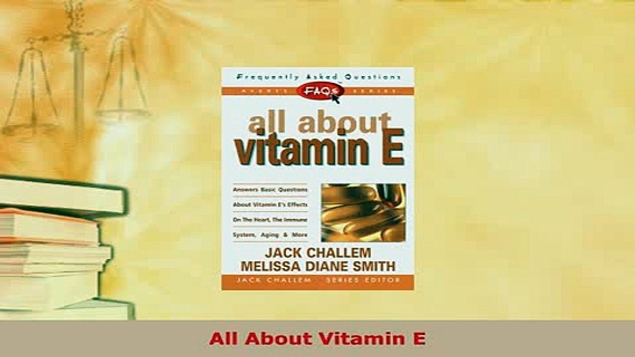 Download  All About Vitamin E PDF Online