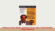 PDF  Balance Your Body Balance Your Life Total Health Rejuvenation PDF Online