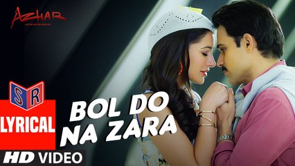Bol Do Na Zara – [Full Audio Song with Lyrics] – Azhar [2016] Song By Armaan Malik FT. Emraan Hashmi & Nargis Fakhri [FULL HD] - (SULEMAN - RECORD)