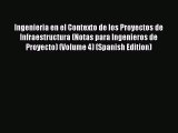 [Read book] Ingenieria en el Contexto de los Proyectos de Infraestructura (Notas para Ingenieros