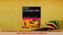 PDF  Der Goldpreis Wann und warum der Goldpreis steigt oder fällt German Edition Read Online