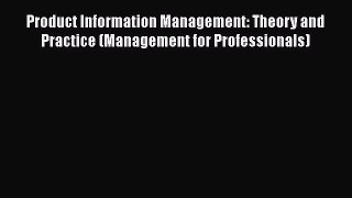 [Read book] Product Information Management: Theory and Practice (Management for Professionals)