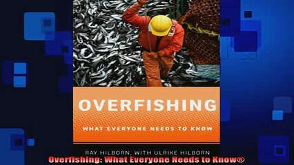 READ FREE FULL EBOOK DOWNLOAD  Overfishing What Everyone Needs to Know Full Free